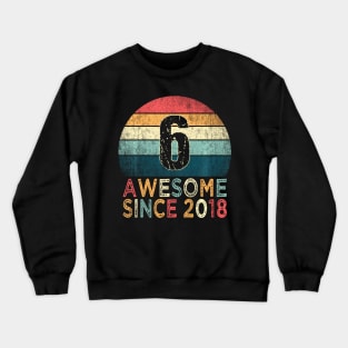 Kids 6Th Birthday Retro 6 Years Old Awesome Since 2018 Crewneck Sweatshirt